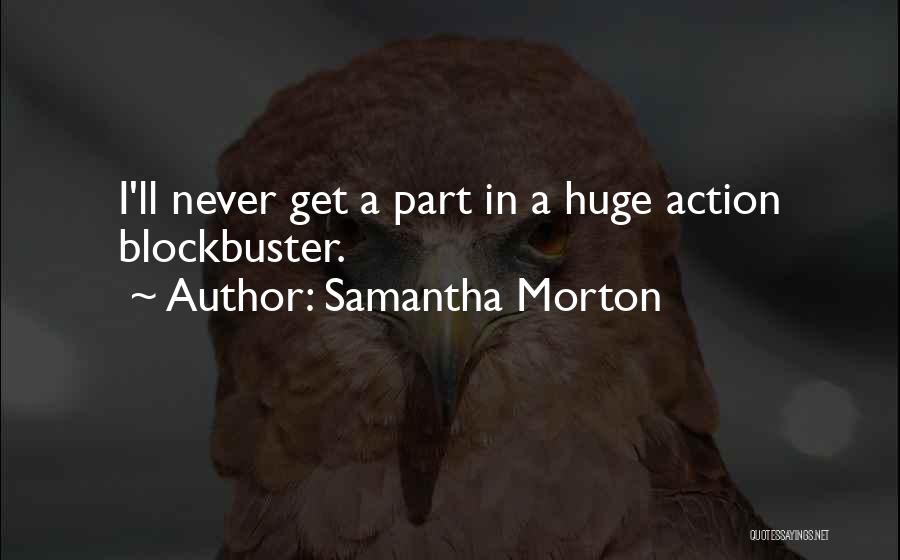 Samantha Morton Quotes 2101178