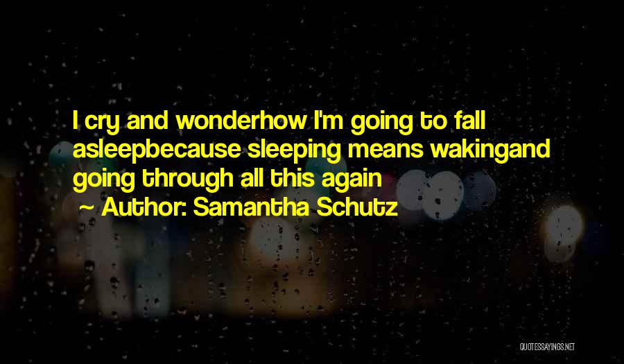 Samantha Schutz Quotes 1574673