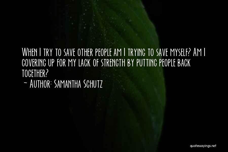 Samantha Schutz Quotes 2255184