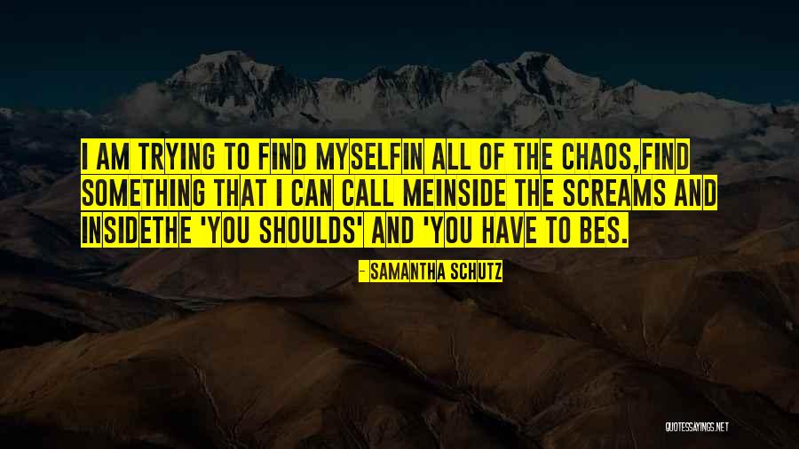 Samantha Schutz Quotes 495123