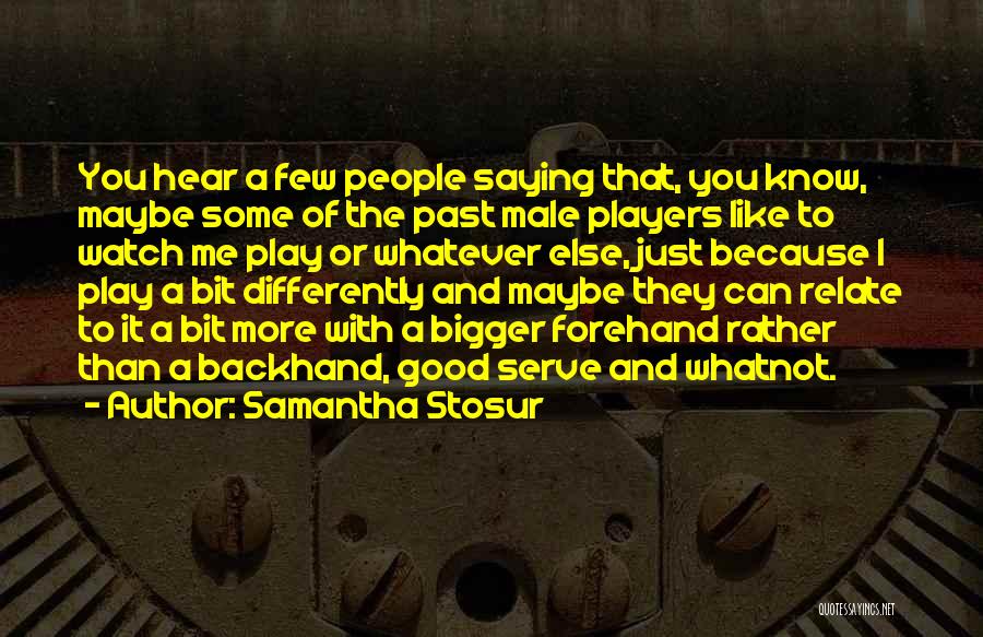 Samantha Stosur Quotes 158382