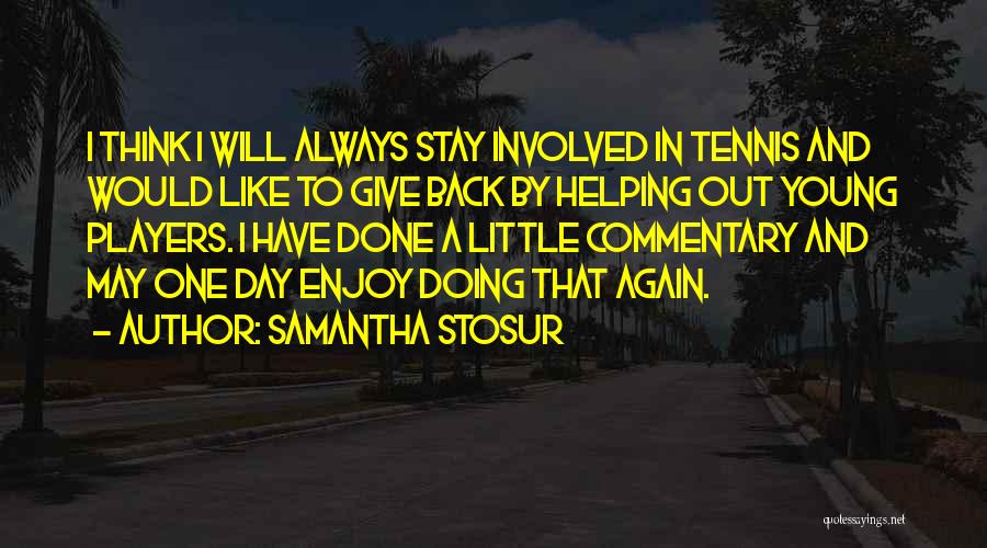 Samantha Stosur Quotes 1958520
