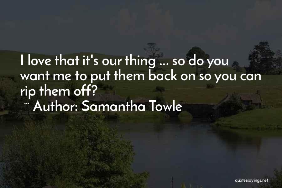 Samantha Towle Quotes 1002008