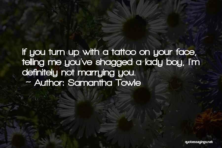 Samantha Towle Quotes 1658148