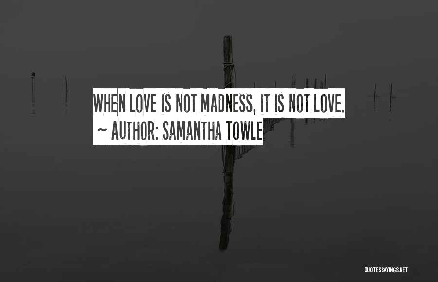 Samantha Towle Quotes 1845836