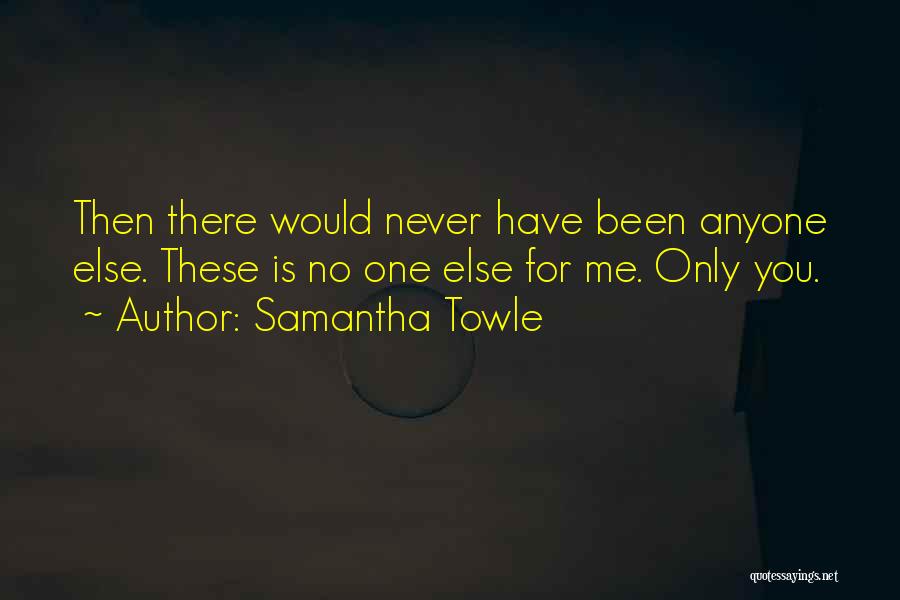 Samantha Towle Quotes 288663