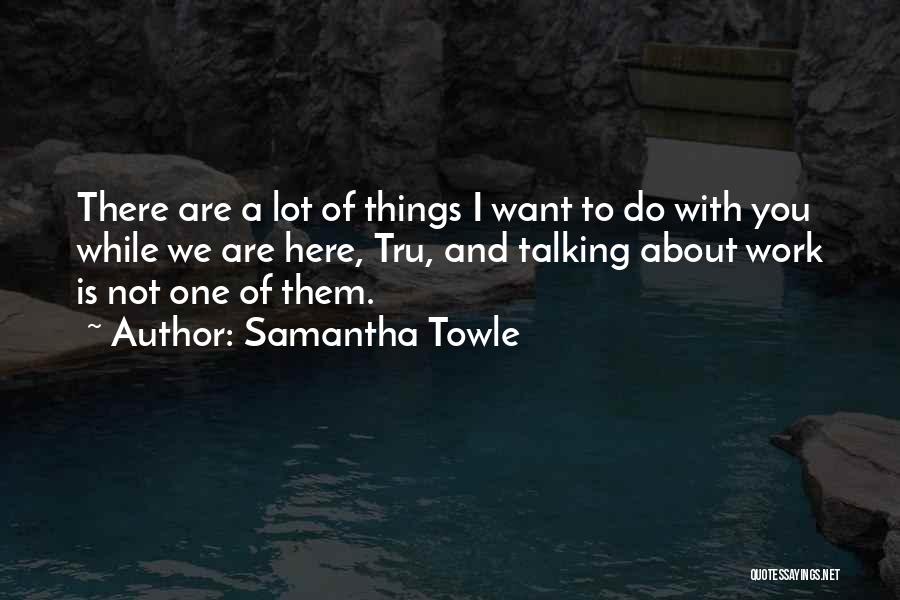 Samantha Towle Quotes 737334