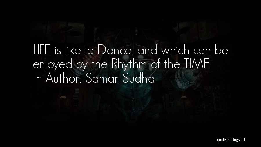 Samar Quotes By Samar Sudha