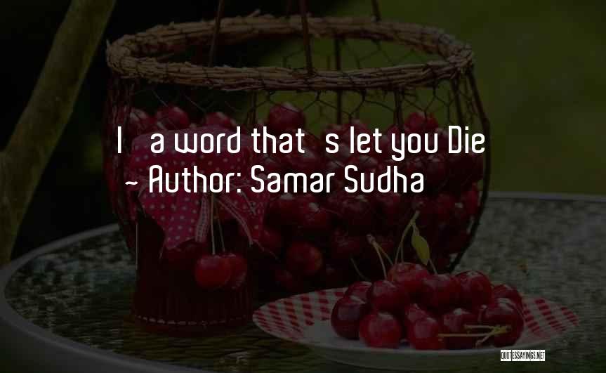 Samar Quotes By Samar Sudha