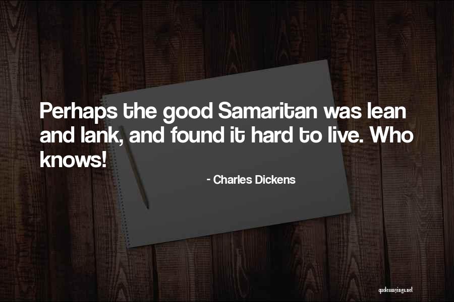 Samaritan Quotes By Charles Dickens