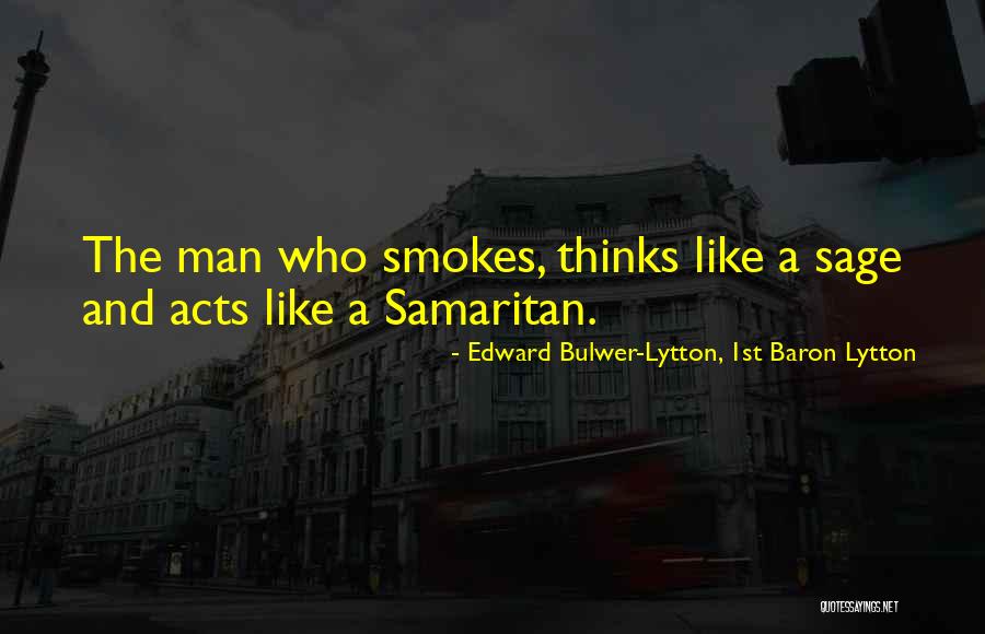 Samaritan Quotes By Edward Bulwer-Lytton, 1st Baron Lytton