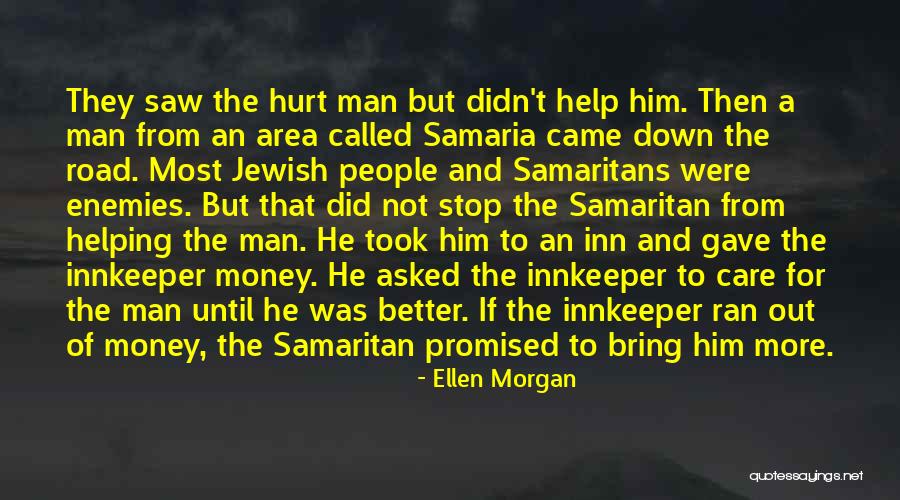 Samaritan Quotes By Ellen Morgan