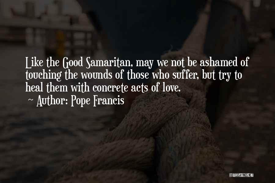 Samaritan Quotes By Pope Francis