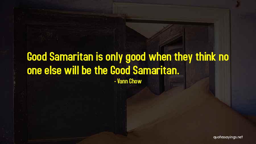 Samaritan Quotes By Vann Chow