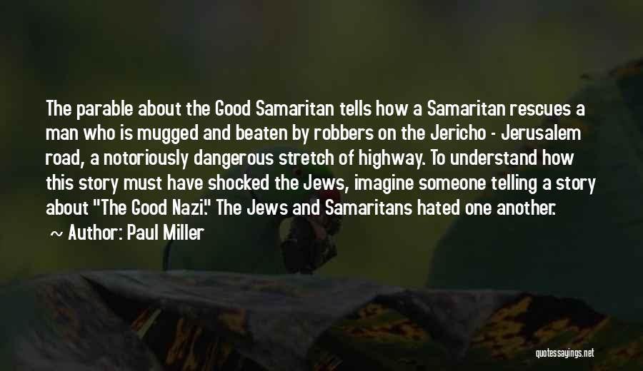 Samaritans Quotes By Paul Miller