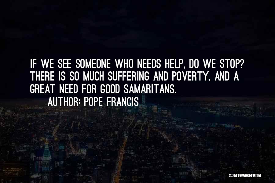 Samaritans Quotes By Pope Francis