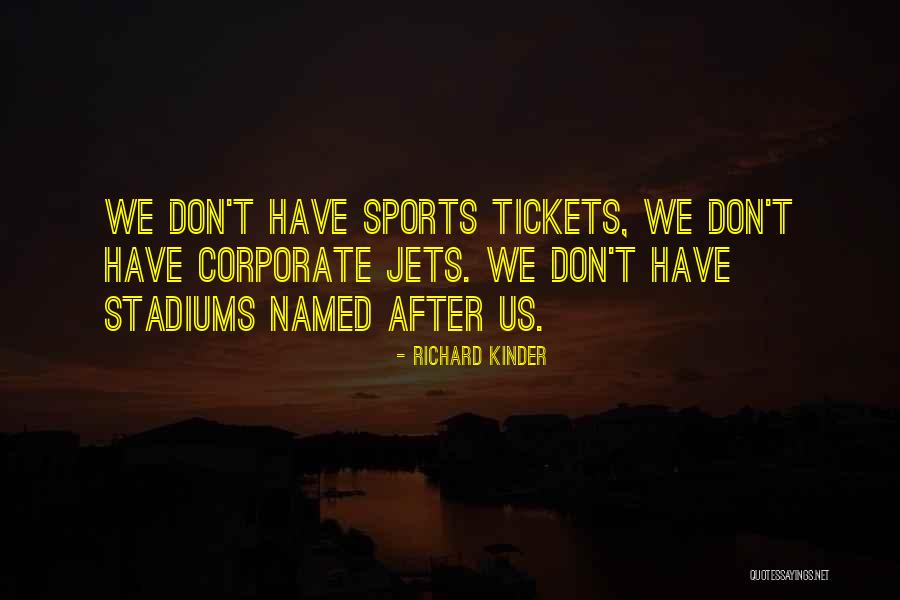 Samarth Life Quotes By Richard Kinder Samarth Life Quotes By Richard Kinder