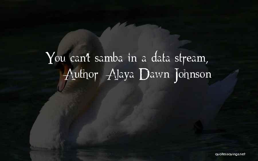 Samba Quotes By Alaya Dawn Johnson