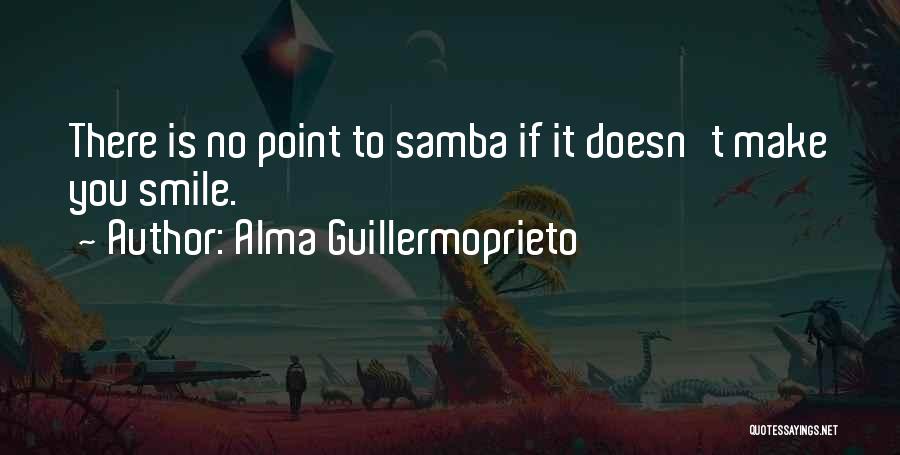 Samba Quotes By Alma Guillermoprieto