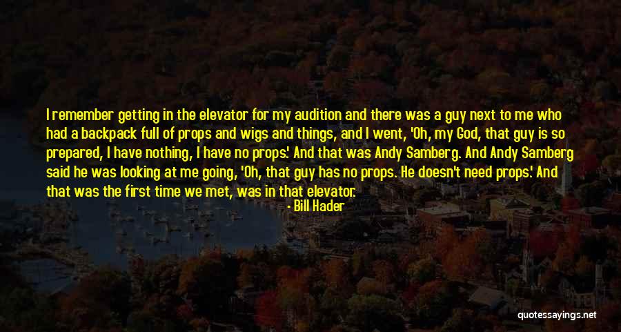 Samberg Quotes By Bill Hader Samberg Quotes By Bill Hader