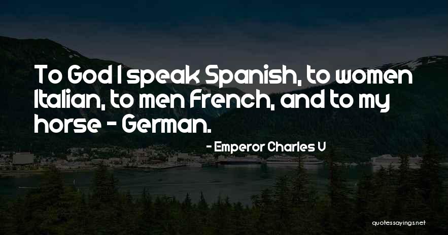 Samchully Quotes By Emperor Charles V Samchully Quotes By Emperor Charles V