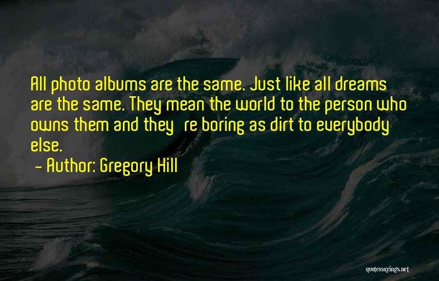 Same As Everybody Else Quotes By Gregory Hill