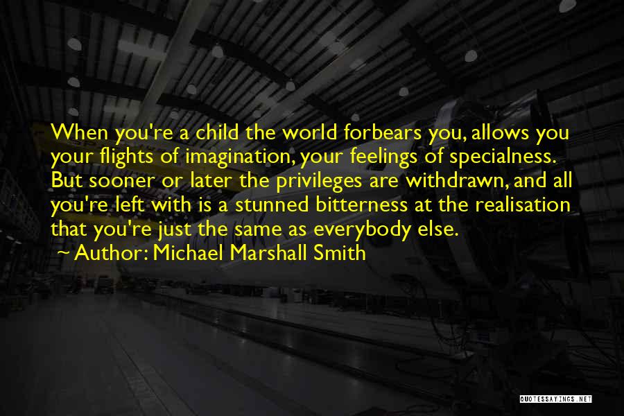 Same As Everybody Else Quotes By Michael Marshall Smith