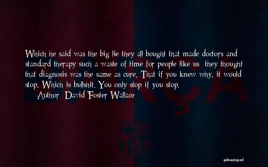 Same As You Quotes By David Foster Wallace Same As You Quotes By David Foster Wallace