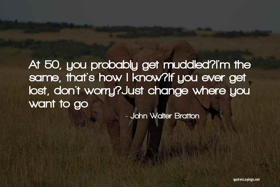 Same Birthday As Me Quotes By John Walter Bratton Same Birthday As Me Quotes By John Walter Bratton