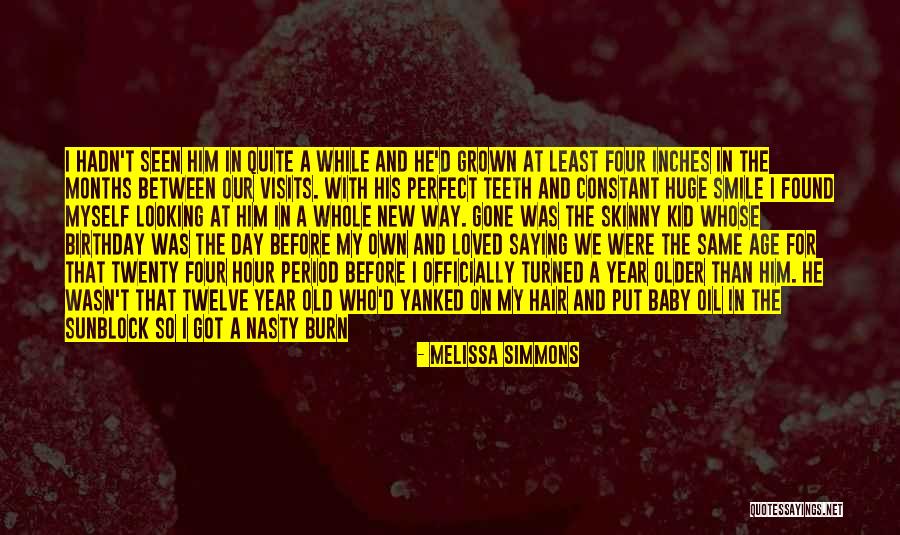 Same Birthday As Me Quotes By Melissa Simmons Same Birthday As Me Quotes By Melissa Simmons