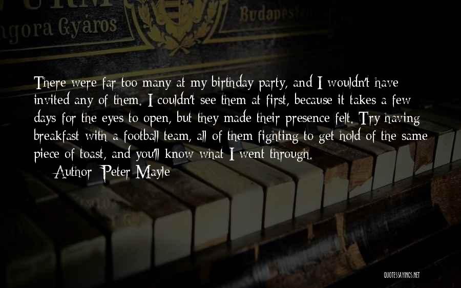 Same Birthday As Me Quotes By Peter Mayle