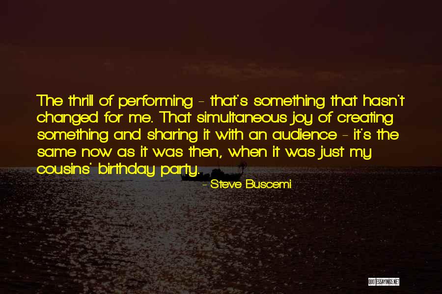 Same Birthday As Me Quotes By Steve Buscemi Same Birthday As Me Quotes By Steve Buscemi