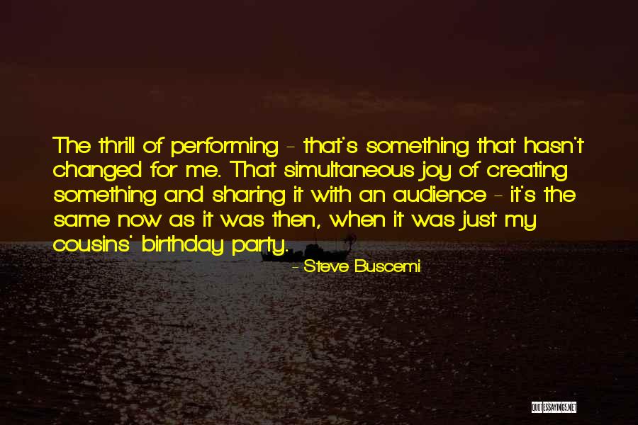 Same Birthday As Me Quotes By Steve Buscemi