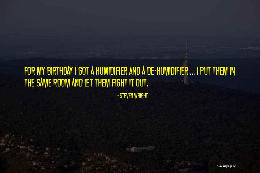 Same Birthday As Me Quotes By Steven Wright Same Birthday As Me Quotes By Steven Wright