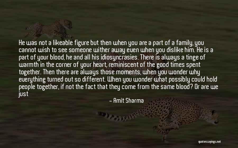 Same Blood Family Quotes By Amit Sharma Same Blood Family Quotes By Amit Sharma