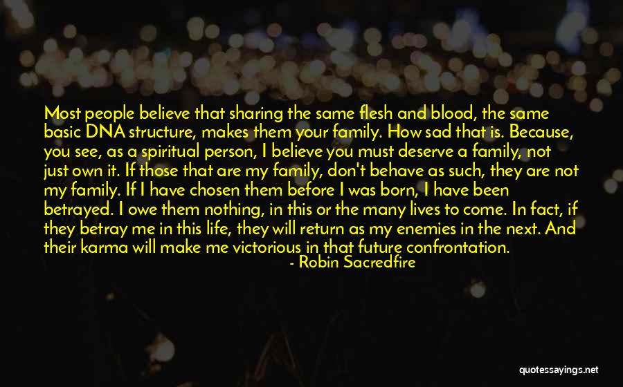 Same Blood Family Quotes By Robin Sacredfire Same Blood Family Quotes By Robin Sacredfire