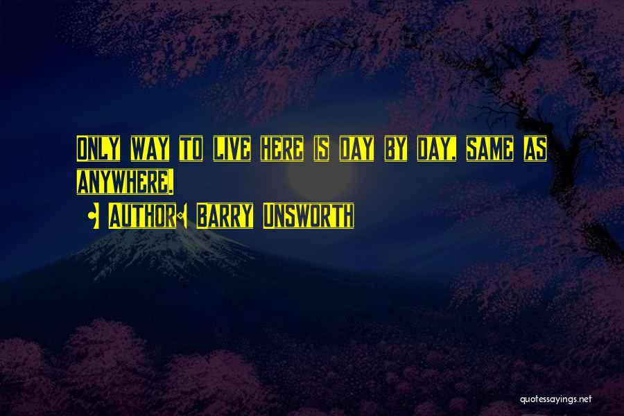 Same Day Quotes By Barry Unsworth