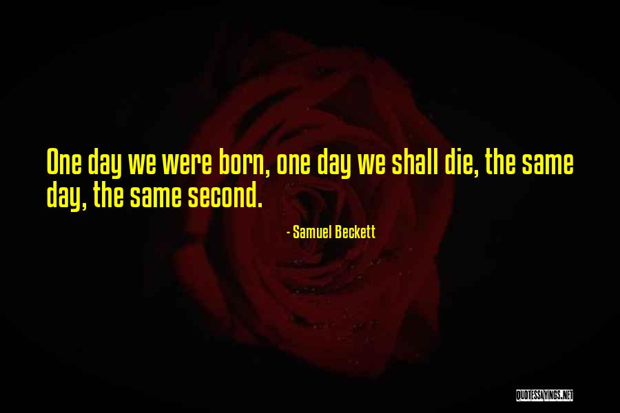 Same Day Quotes By Samuel Beckett