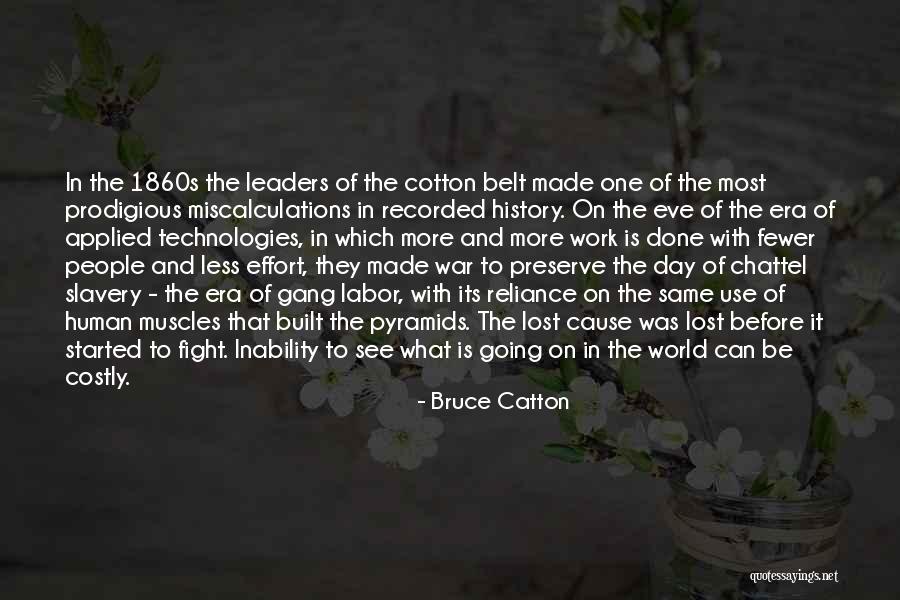 Same Effort Quotes By Bruce Catton Same Effort Quotes By Bruce Catton