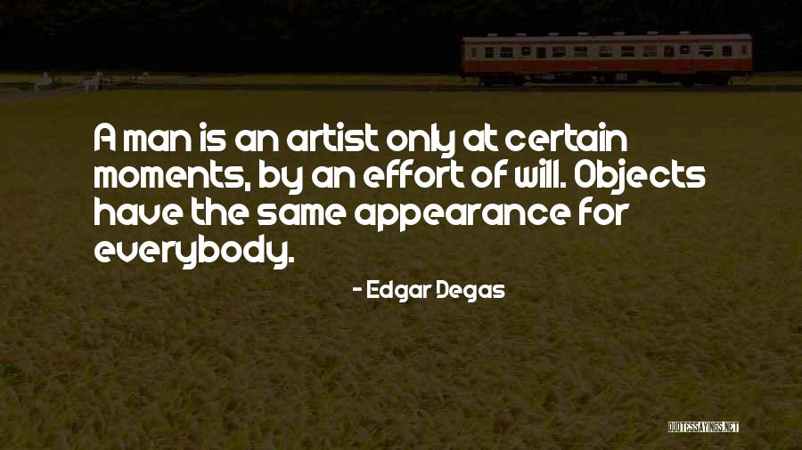 Same Effort Quotes By Edgar Degas Same Effort Quotes By Edgar Degas