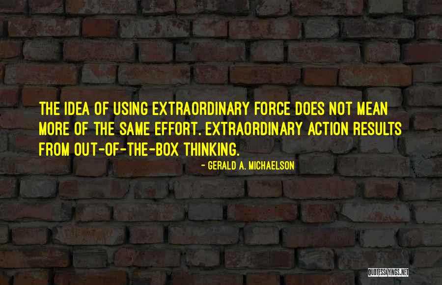Same Effort Quotes By Gerald A. Michaelson Same Effort Quotes By Gerald A. Michaelson