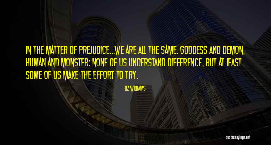 Same Effort Quotes By Liz Williams Same Effort Quotes By Liz Williams