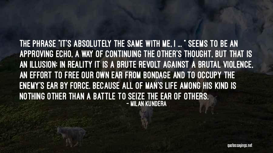 Same Effort Quotes By Milan Kundera Same Effort Quotes By Milan Kundera