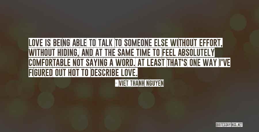 Same Effort Quotes By Viet Thanh Nguyen Same Effort Quotes By Viet Thanh Nguyen