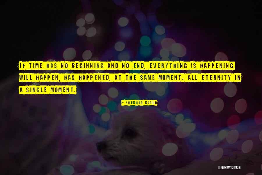 Same End Quotes By Shekhar Kapur Same End Quotes By Shekhar Kapur