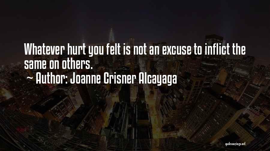 Same Excuse Quotes By Joanne Crisner Alcayaga