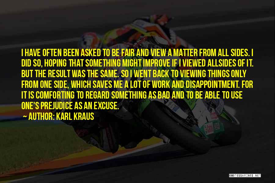 Same Excuse Quotes By Karl Kraus
