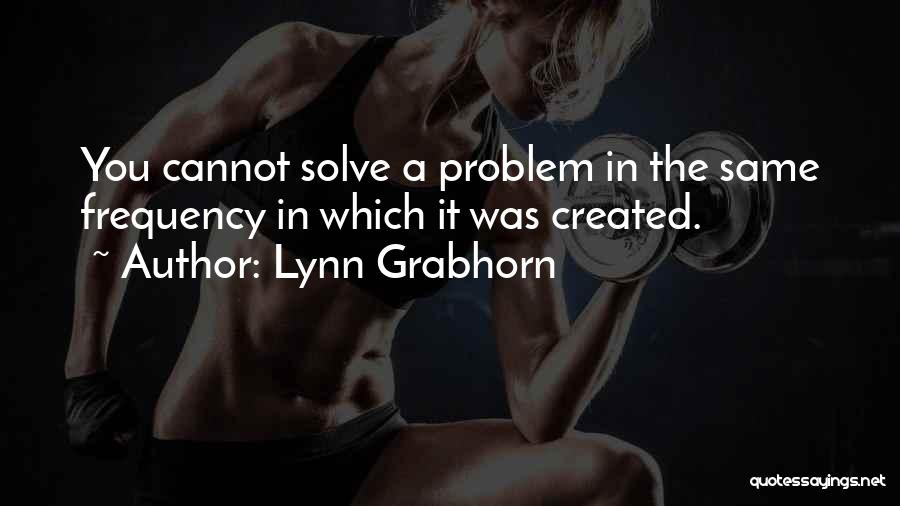 Same Excuse Quotes By Lynn Grabhorn