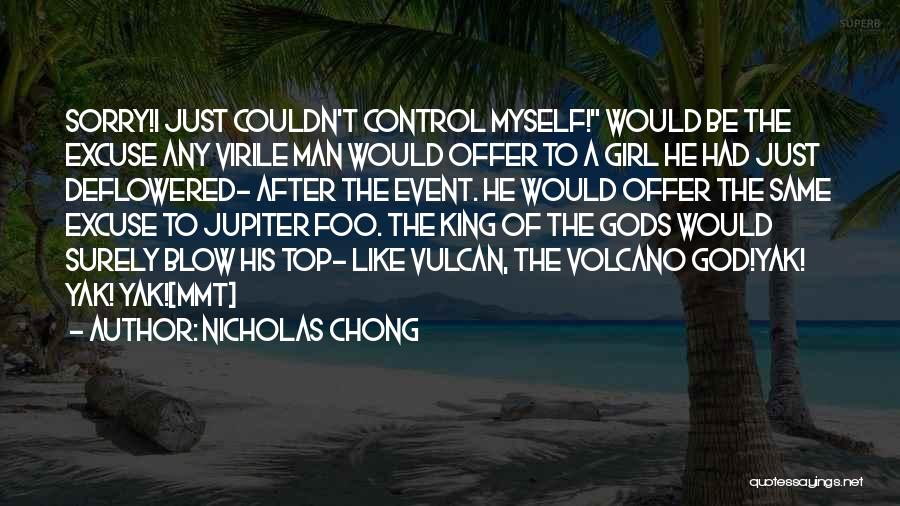 Same Excuse Quotes By Nicholas Chong