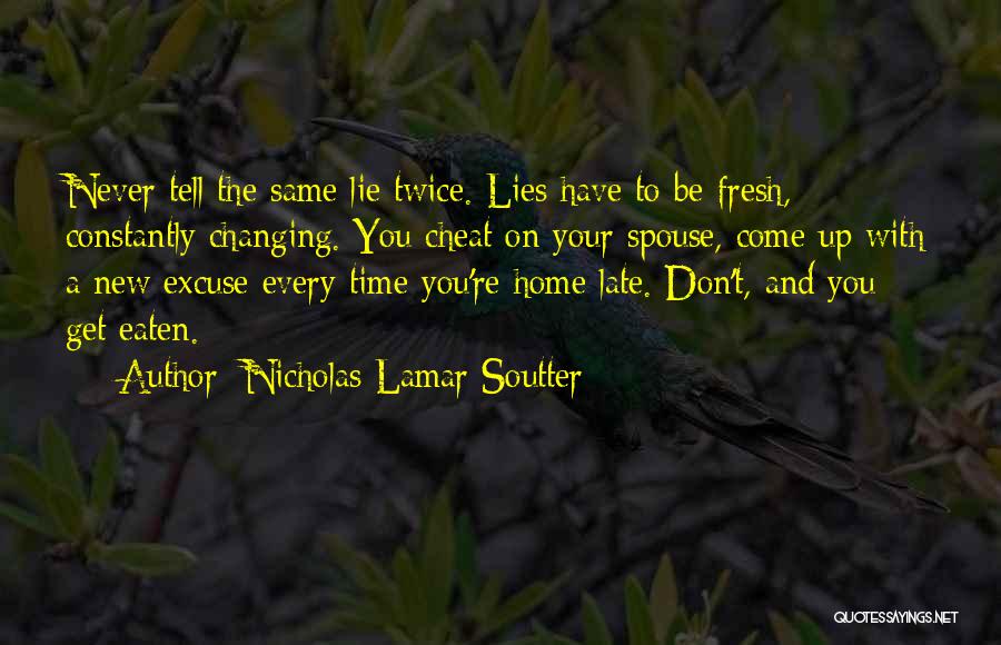 Same Excuse Quotes By Nicholas Lamar Soutter